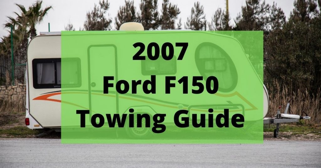 Towing Capacity of 2007 F150 