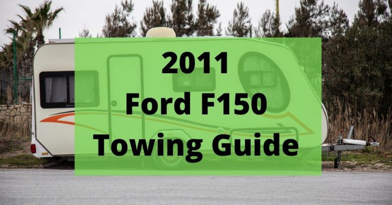 2011 F150 Towing Capacity Guide (with Charts)