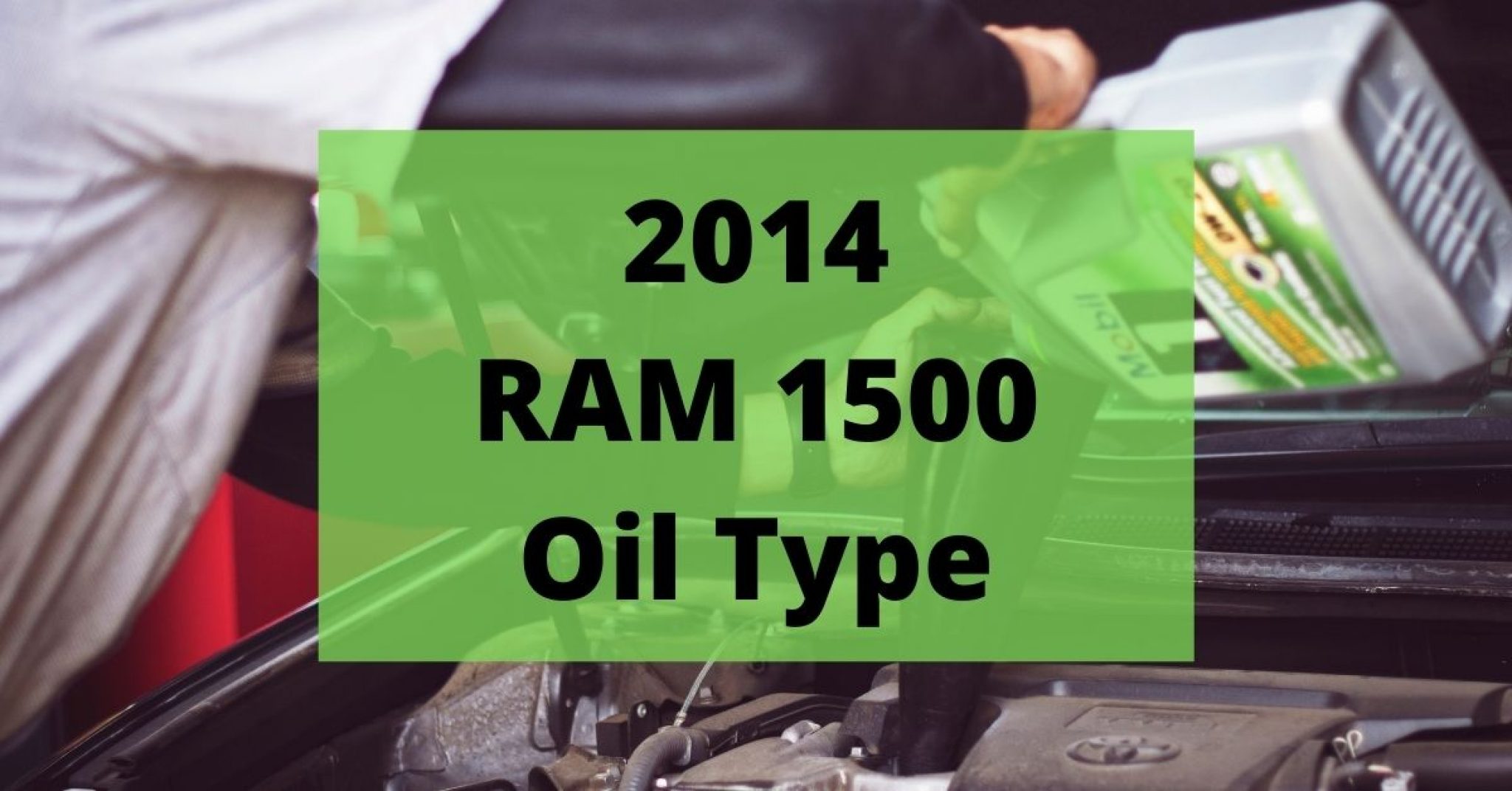 2014 RAM 1500 Oil Type And Capacities