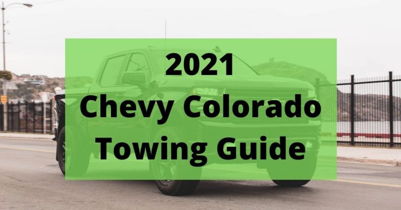2021 Chevrolet Colorado Towing Capacity