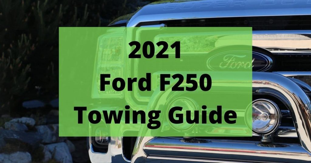 2021 ford f250 towing capacity featured image