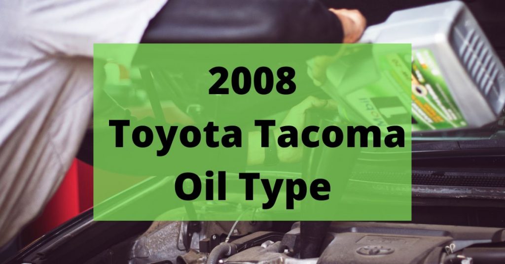 2008 toyota tacoma oil type and capacities