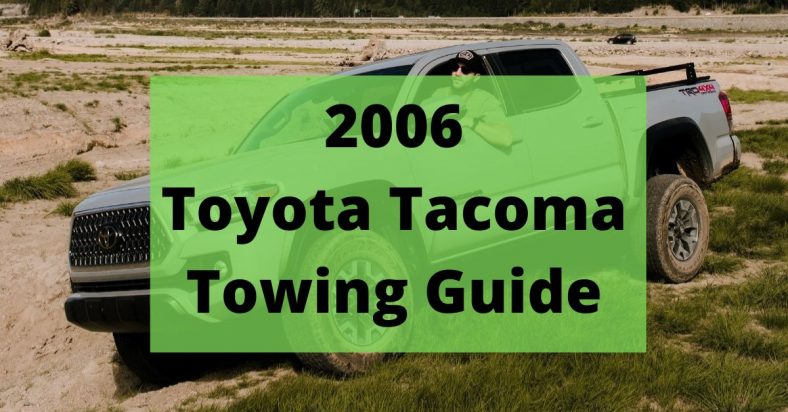 Toyota Tacoma Towing Capacity 2006 (Payload and Charts)