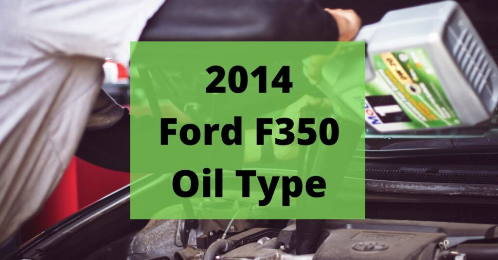 2014 ford f350 oil type and capacities featured image