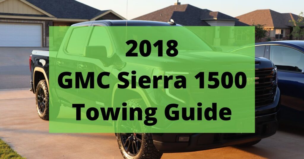 2018 gmc sierra 1500 towing capacity featured image