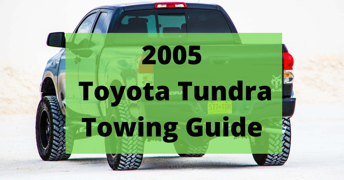 2005 Toyota Tundra Towing Capacity