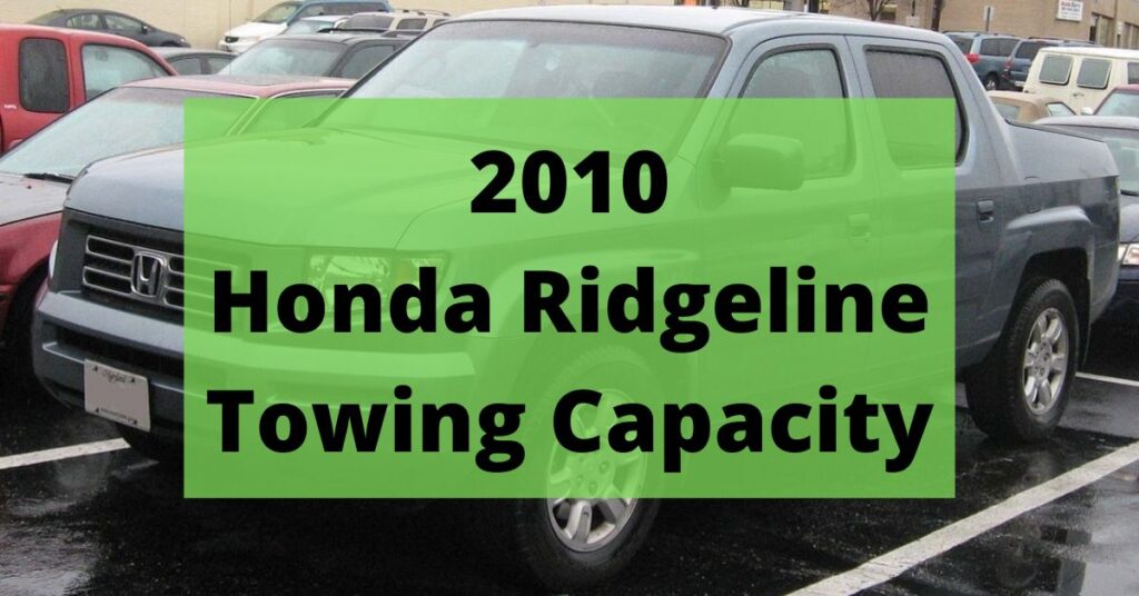 2010 honda ridgeline towing capacity featured image